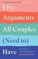 Five Arguments All Couples (Need To) Have: And Why the Washing-Up Matters