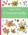 Large Print Crosswords: Enjoy the Challenge of These Diverting Puzzles