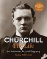 Churchill: The Life: An authorised pictorial biography
