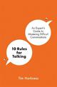10 Rules for Talking: An Expert's Guide to Mastering Difficult Conversations
