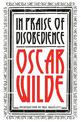 In Praise of Disobedience: The Soul of Man Under Socialism and Other Writings