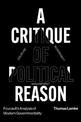 Foucault's Analysis of Modern Governmentality: A Critique of Political Reason