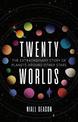 Twenty Worlds: The Extraordinary Story of Planets Around Other Stars