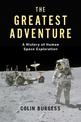 The Greatest Adventure: A History of Human Space Exploration