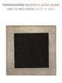 Foreshadowed: Malevich's Black Square and Its Precursors