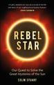 Rebel Star: Our Quest to Solve the Great Mysteries of the Sun
