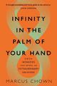 Infinity in the Palm of Your Hand: Fifty Wonders That Reveal an Extraordinary Universe