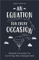 An Equation for Every Occasion: Simple Formulas for Surviving the Unexpected