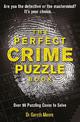 The Perfect Crime Puzzle Book: Over 90 Puzzling Cases to Solve