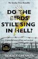 Do the Birds Still Sing in Hell?: A powerful true story of love and survival