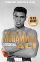 My Brother, Muhammad Ali: The Definitive Biography of the Greatest of All Time