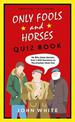 The Only Fools & Horses Quiz Book: A lovely jubbly Christmas gift