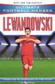 Lewandowski (Ultimate Football Heroes - the No. 1 football series): Collect them all!