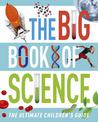 The Big Book of Science: The Ultimate Children's Guide