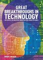 Great Breakthroughs in Technology: The Scientific and Industrial Innovations that Changed the World