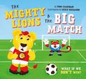 The Mighty Lions & the Big Match: What if We Don't Win?