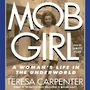 Mob Girl: A Womans Life in the Underworld [Audiobook]