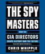The Spymasters: How the Cias Directors Shape History and Guard the Future [Audiobook]