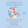 The Swedish Art of Aging Exuberantly: Life Wisdom from Someone Who Will (Probably) Die Before You [Audiobook]