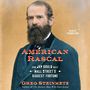 American Rascal: How Jay Gould Built Wall Streets Biggest Fortune [Audiobook]