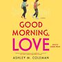 Good Morning, Love [Audiobook]