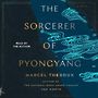 The Sorcerer of Pyongyang [Audiobook]