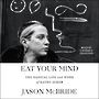 Eat Your Mind: The Radical Life and Work of Kathy Acker [Audiobook]