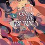 The Ones We Burn [Audiobook]