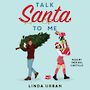 Talk Santa to Me [Audiobook]
