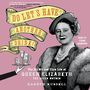 Do Lets Have Another Drink!: The Dry Wit and Fizzy Life of Queen Elizabeth the Queen Mother [Audiobook]