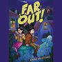 Far Out! [Audiobook]