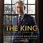 The King: The Life of Charles III [Audiobook]