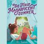 The First Magnificent Summer [Audiobook]