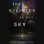The Splinter in the Sky [Audiobook]