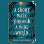 A Short Walk Through a Wide World [Audiobook]