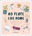No Place Like Home: The Mindful Way to a Healthy and Happy Home Life