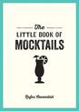 The Little Book of Mocktails: Delicious Alcohol-Free Recipes for Any Occasion