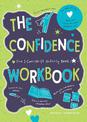 The Confidence Workbook: The I-Can-Do-It Activity Book