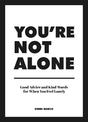 You're Not Alone: Good Advice and Kind Words for When You Feel Lonely