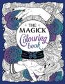 The Magick Colouring Book: A Spellbinding Journey of Colour and Creativity