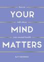 Your Mind Matters: How to Talk About Your Mental Health