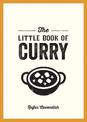 The Little Book of Curry: A Pocket Guide to the Wonderful World of Curry, Featuring Recipes, Trivia and More