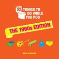 52 Things to Do While You Poo: The 1960s Edition