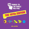 52 Things to Do While You Poo: The 1970s Edition