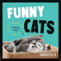 Funny Cats: A Hilarious Collection of the World's Funniest Felines and Most Relatable Memes