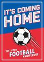 It's Coming Home: The Ultimate Book for Any Football Fan - Puzzles, Stats, Trivia and Quizzes to Test Your Football Knowledge