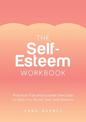 The Self-Esteem Workbook: Practical Tips and Guided Exercises to Help You Boost Your Self-Esteem
