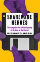 Shareware Heroes: The renegades who redefined gaming at the dawn of the internet