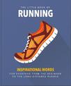 The Little Book of Running: Quips and tips for motivation