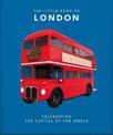 The Little Book of London: The Greatest City in the World